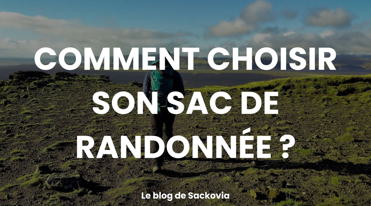 Comment choisir son sac de randonnée ?